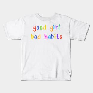 good girl bad habits Kids T-Shirt